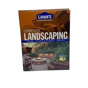 Lowe's Complete Landscaping By Michael Maccaskey I